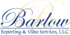 Barlow Reporting & Video Services, LLC